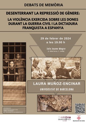 2024 02 29_Cartell_DESENTERRANT LA REPRESSIÓ DE GÈNERE: LA VIOLÈNCIA EXERCIDA SOBRE LES DONES DURANT LA GUERRA CIVIL I LA DICTADURA FRANQUISTA A ESPANYA